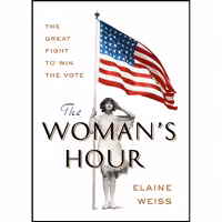 کتاب زبان اصلی The Womans Hour اثر Elaine F Weiss انتشارات Viking