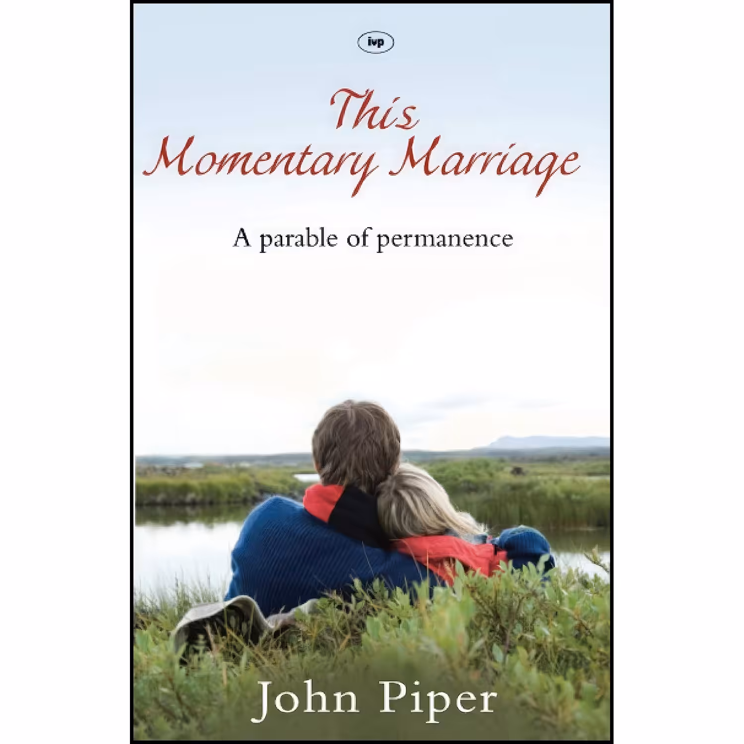 کتاب زبان اصلی This Momentary Marriage اثر John Piper and Noel Piper