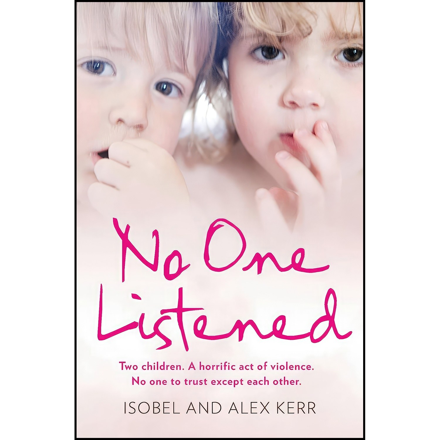 کتاب زبان اصلی No One Listened اثر Isobel Kerr and Alex Kerr
