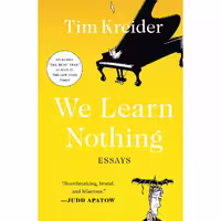کتاب زبان اصلی We Learn Nothing اثر Tim Kreider انتشارات تازهها