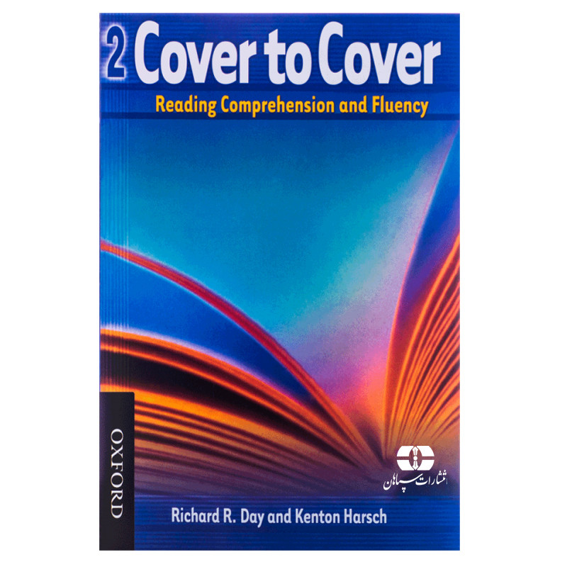 کتاب Cover To Cover 2 Reading Comprehension And Fluency اثر Richard R Day And Kenton Harsch انتشارات سپاهان
