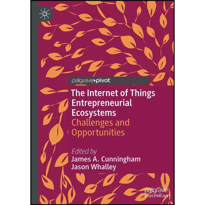 کتاب زبان اصلی The Internet of Things Entrepreneurial Ecosystems