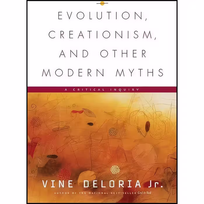 کتاب زبان اصلی Evolution Creationism And Other Modern Myths اثر Vine Deloria