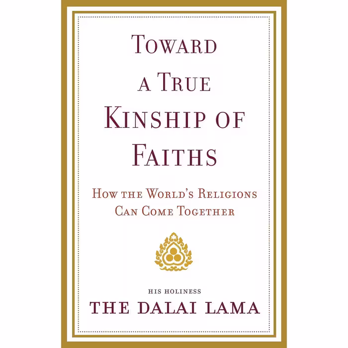 کتاب زبان اصلی Toward a True Kinship of Faiths اثر Dalai Lama انتشارات Harmony