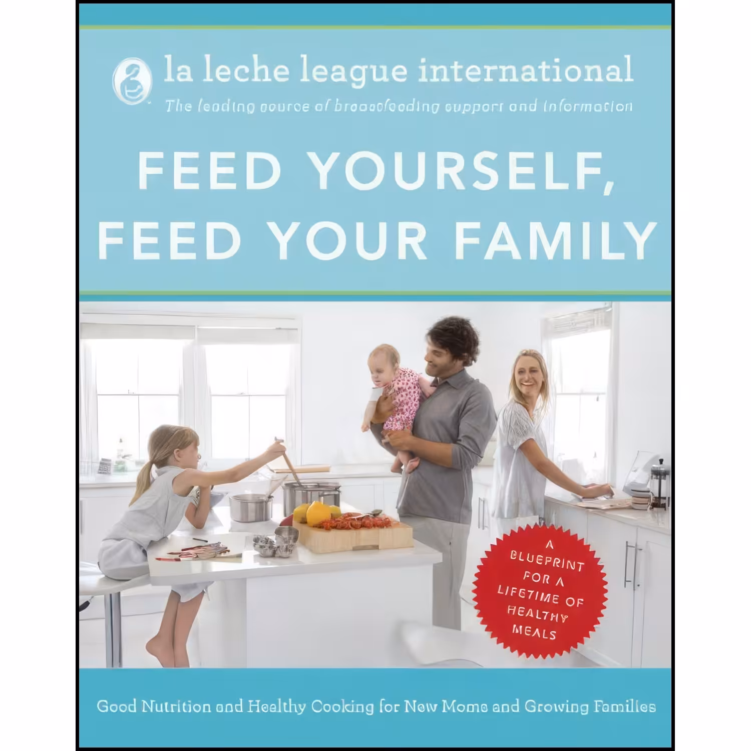 کتاب زبان اصلی Feed Yourself Feed Your Family اثر La Leche League International