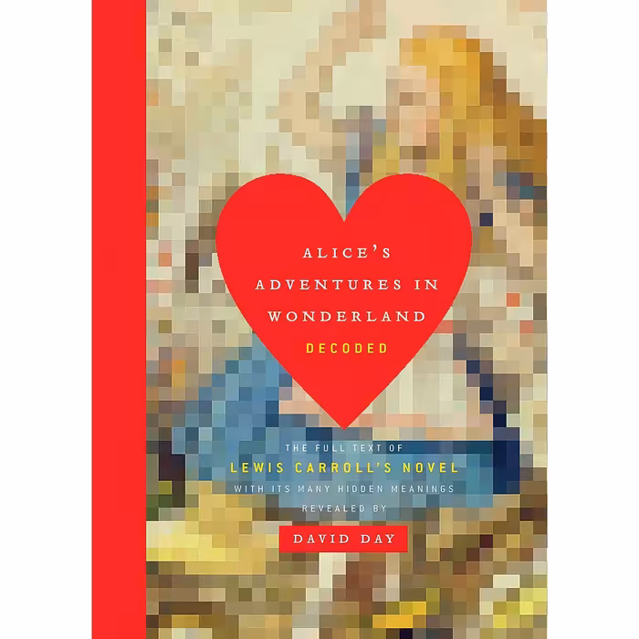 کتاب زبان اصلی Alices Adventures in Wonderland Decoded اثر David Day