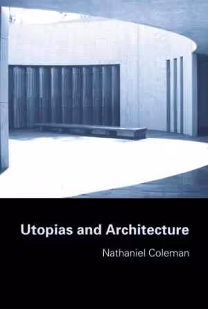 [PDF] دانلود کتاب Utopias And Architecture, 2005