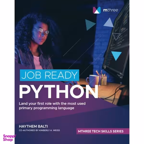 کتاب Job Ready Python اثر Haythem Balti AND Kimberly A. Weiss انتشارات تازه ها
