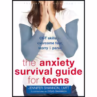 کتاب زبان اصلی The Anxiety Survival Guide for Teens انتشارات Instant Help