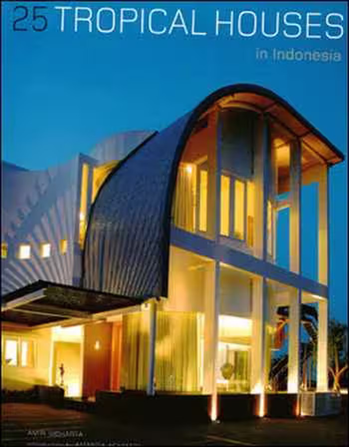 󾕇 دانلود کتاب 25Tropical Houses in Indonesia - دانلود کتاب های دانشگاهی