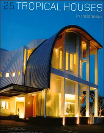  دانلود کتاب 25Tropical Houses in Indonesia - دانلود کتاب های دانشگاهی