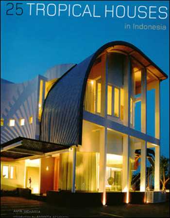  دانلود کتاب 25Tropical Houses in Indonesia - دانلود کتاب های دانشگاهی