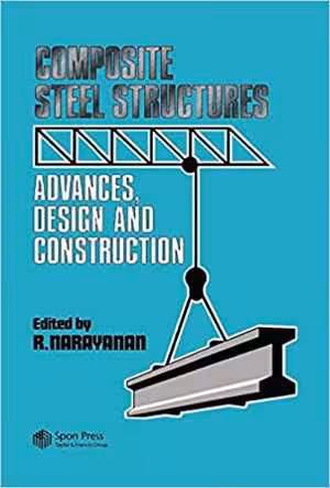 [PDF] دانلود کتاب Composite Steel Structures - Advances, Design And Construction, 1987