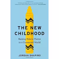 کتاب زبان اصلی The New Childhood اثر Jordan Shapiro انتشارات Little Brown Spark