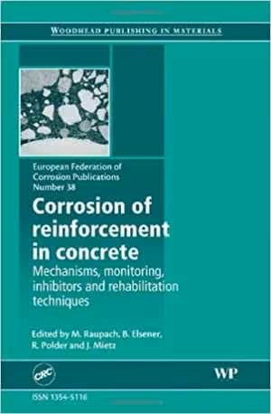 [PDF] دانلود کتاب Corrosion Of Reinforcement In Concrete - Mechanisms Monitoring Inhibitors And Rehabilitation Techniques, 2006