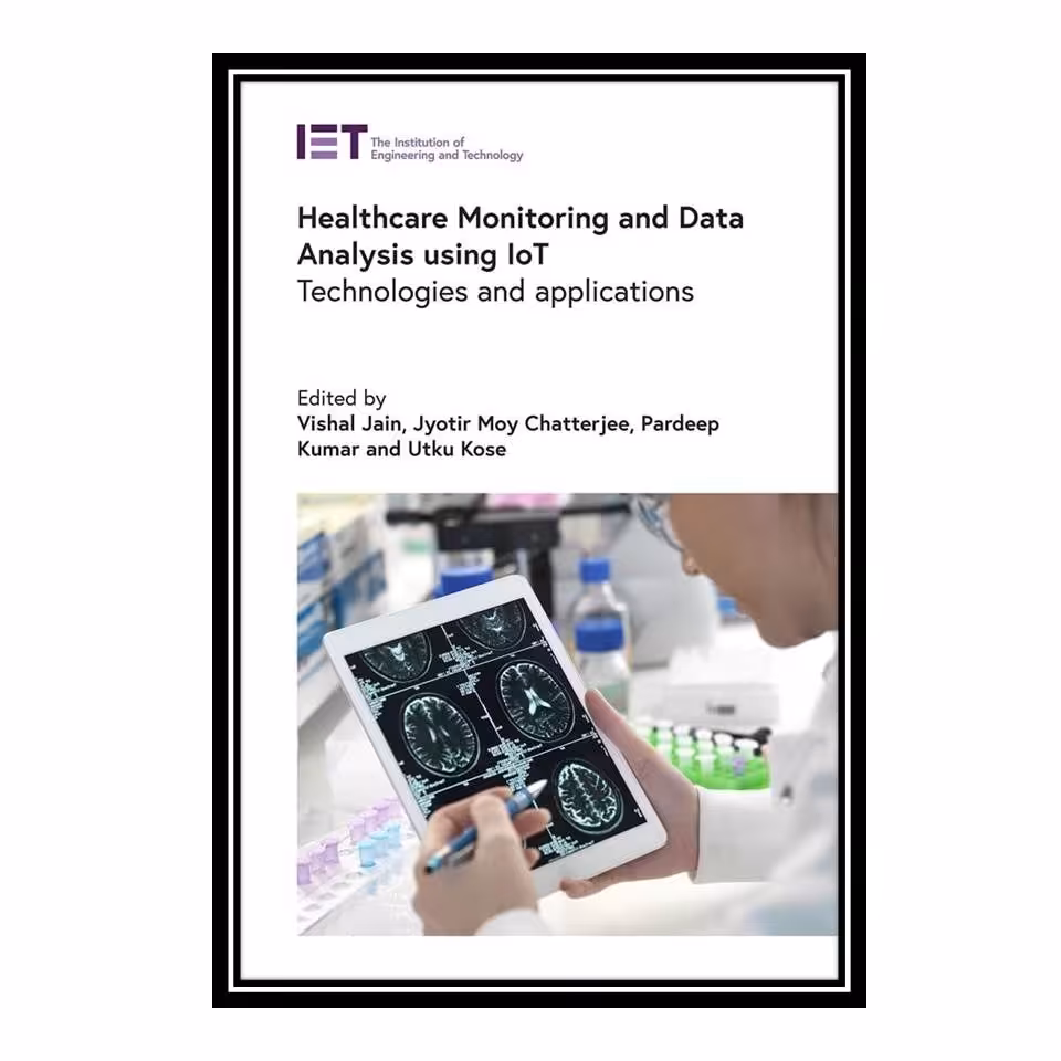 کتاب Healthcare Monitoring and Data Analysis using IoT