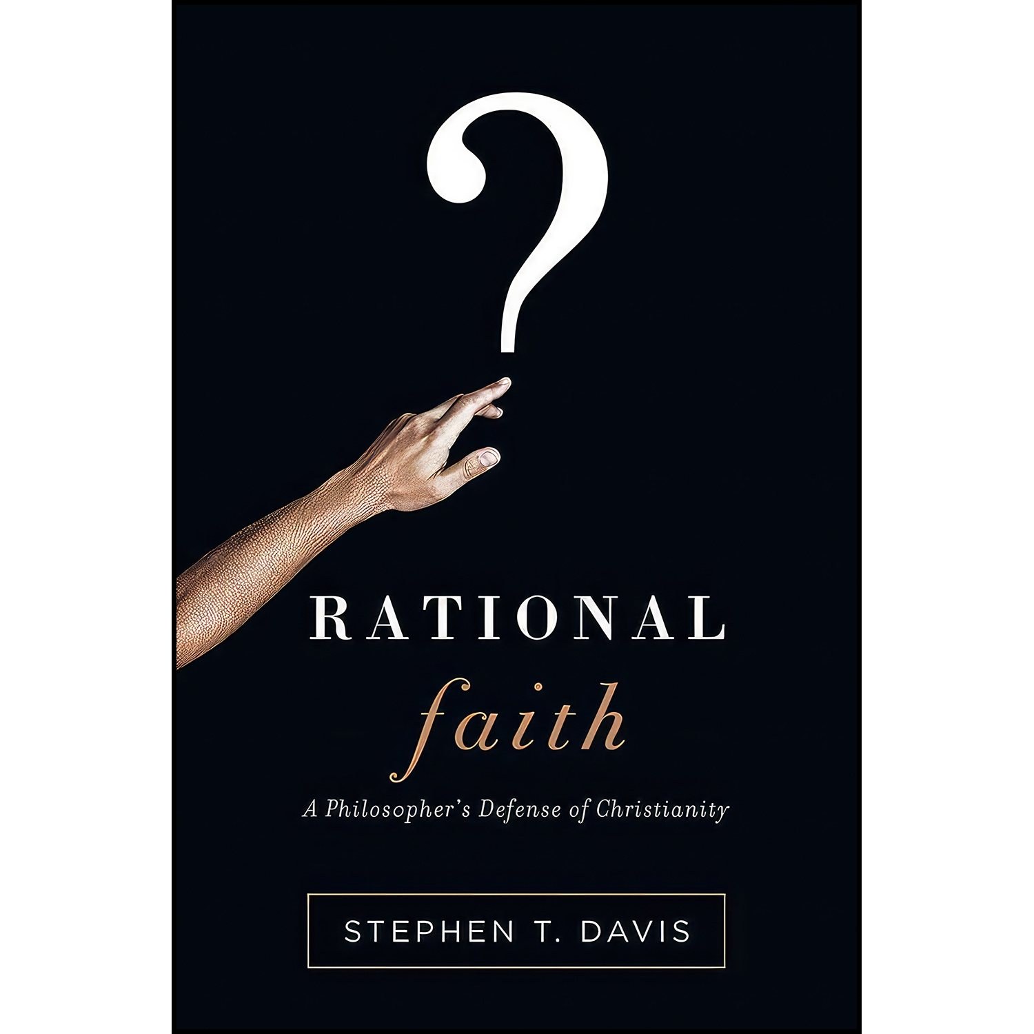 کتاب زبان اصلی Rational Faith اثر Stephen T Davis انتشارات IVP
