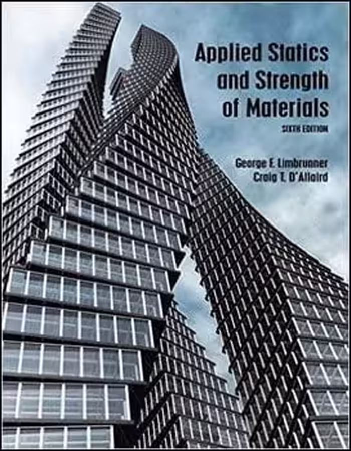 󾕇 Limbrunner G. F., Applied Statics and Strength of Materials, 6th ed, 2015 - دانلود کتاب های دانشگاهی
