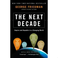 کتاب زبان اصلی The Next Decade اثر George Friedman انتشارات Anchor