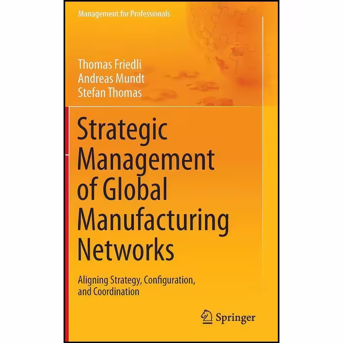 کتاب زبان اصلی Strategic Management of Global Manufacturing Networks 