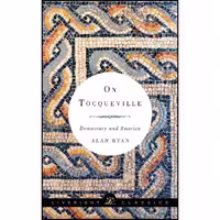 کتاب زبان اصلی On Tocqueville اثر Alan Ryan انتشارات Liveright