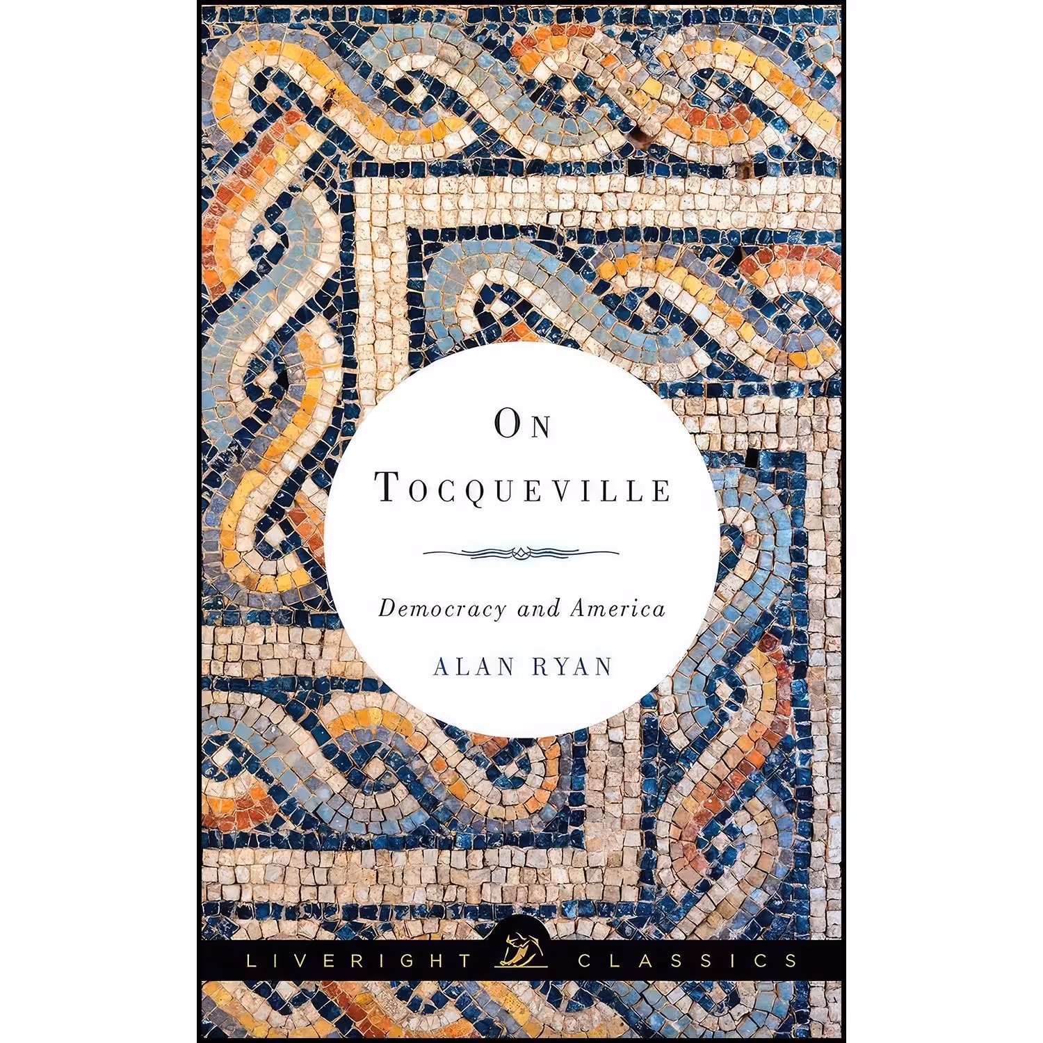 کتاب زبان اصلی On Tocqueville اثر Alan Ryan انتشارات Liveright