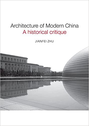 󾕇 دانلود کتاب Architecture Of Modern China - A Historical Critique, 2009 - دانلود کتاب های دانشگاهی