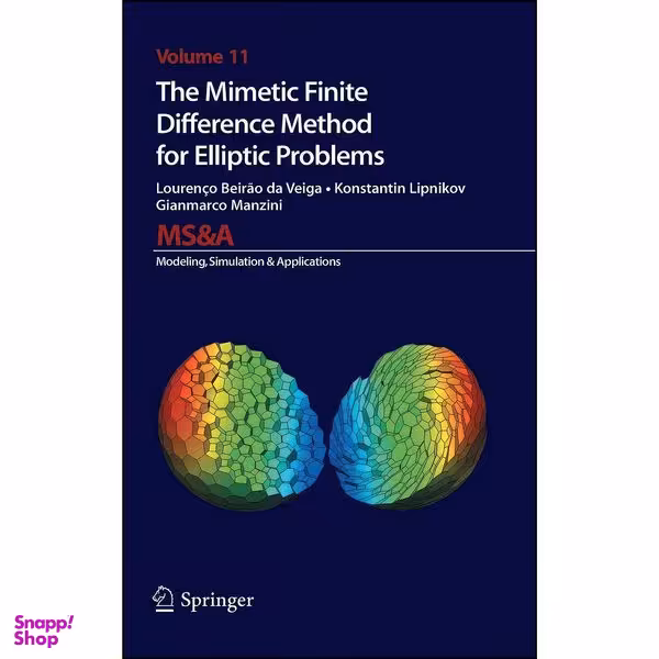 کتاب The Mimetic Finite Difference Method for Elliptic Problems  اثر جمعي از نويسندگان انتشارات Springer