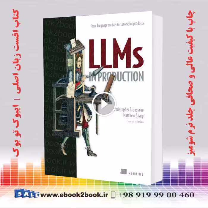 LLMs in Production اثر Christopher Brousseau و Matt Sharp