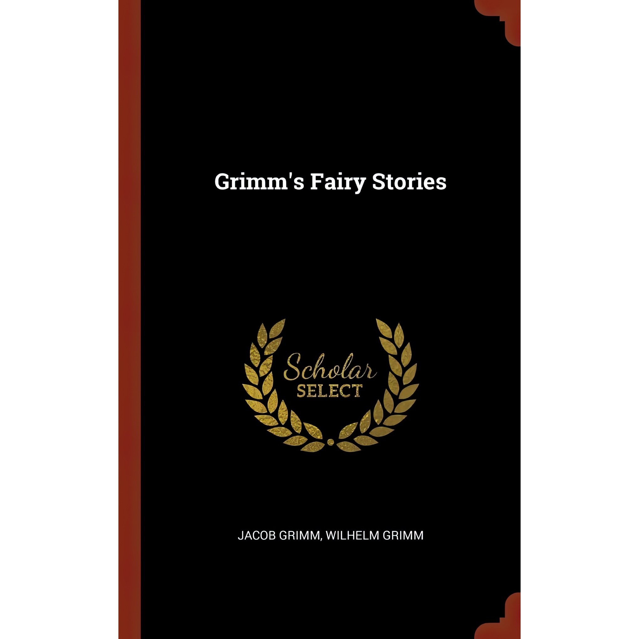 کتاب زبان اصلی Grimms Fairy Stories اثر Jacob Grimm and Wilhelm Grimm