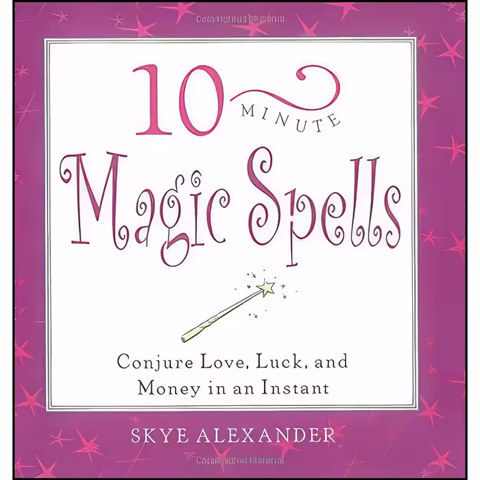 کتاب زبان اصلی Minute Magic Spells اثر Skye Alexander