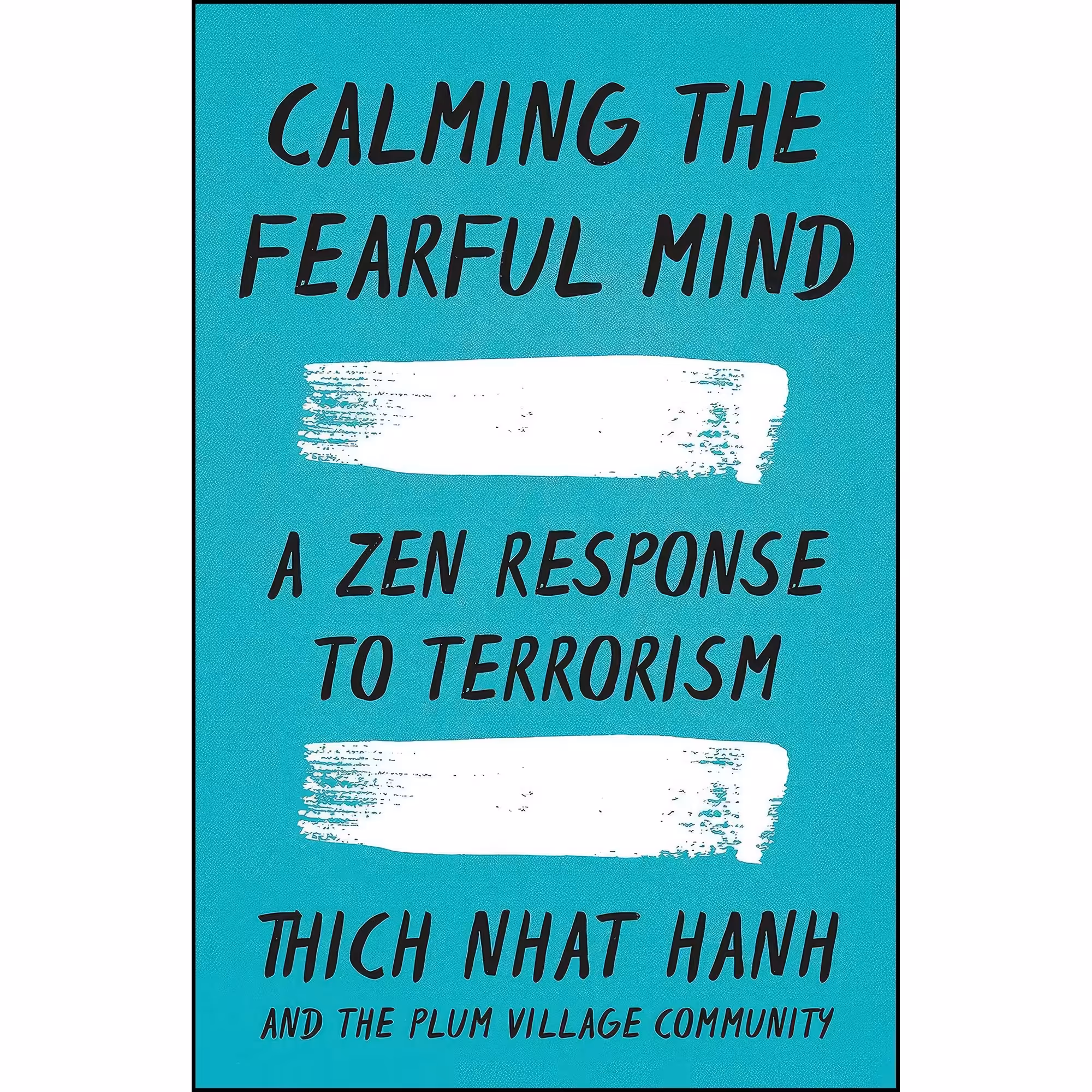 کتاب زبان اصلی Calming the Fearful Mind اثر Thich Nhat Hanh and Jo Confino