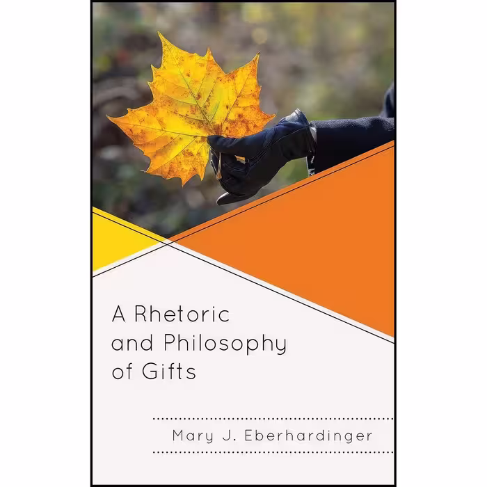 کتاب زبان اصلی A Rhetoric and Philosophy of Gifts اثر Mary J Eberhardinger