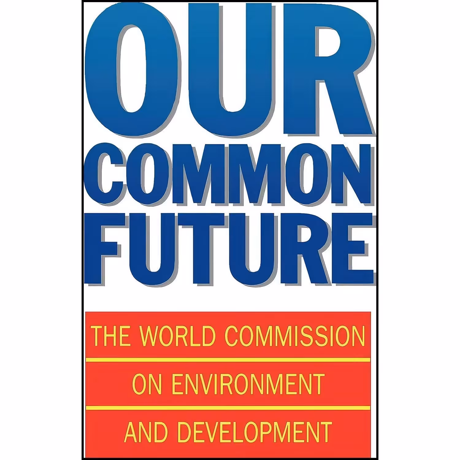 کتاب زبان اصلی Our Common Future اثر جمعی از نویسندگان