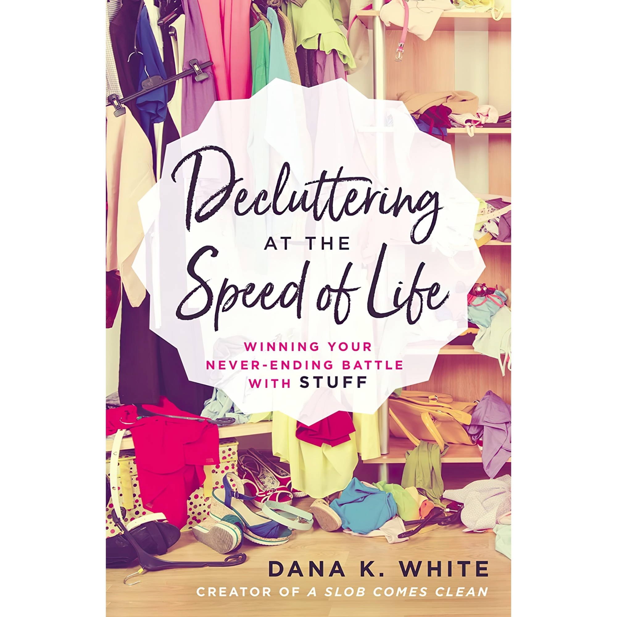 کتاب زبان اصلی Decluttering at the Speed of Life Winning Your NeverEnding Battle