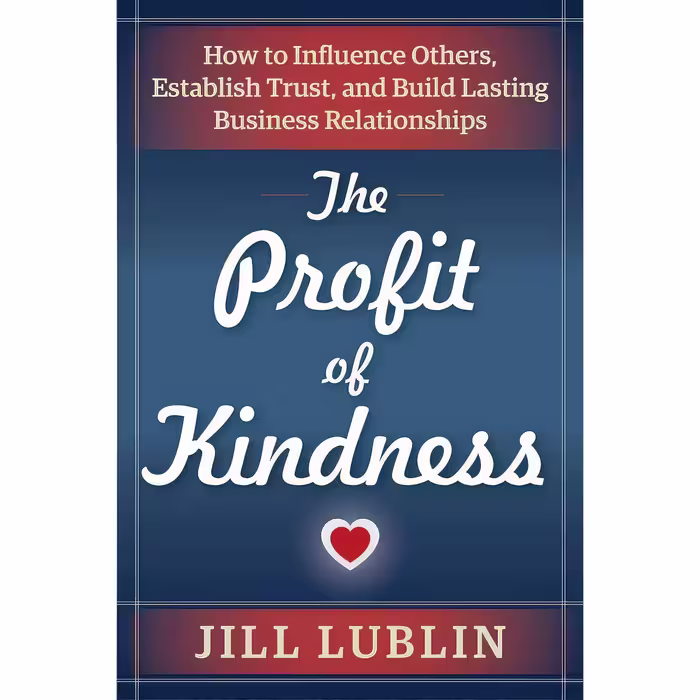 کتاب زبان اصلی The Profit of Kindness اثر Jill Lublin انتشارات Weiser