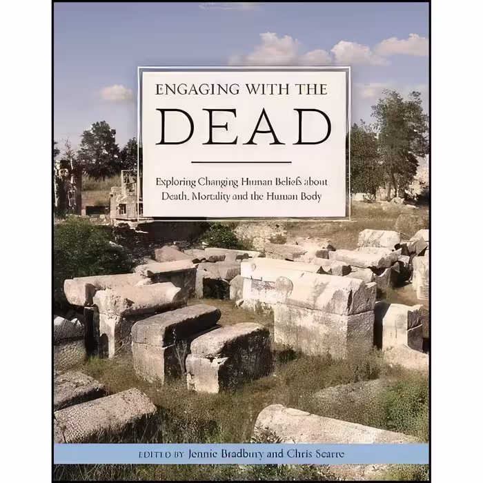 کتاب زبان اصلی Engaging with the Dead اثر Jennie Bradbury and Chris Scarre
