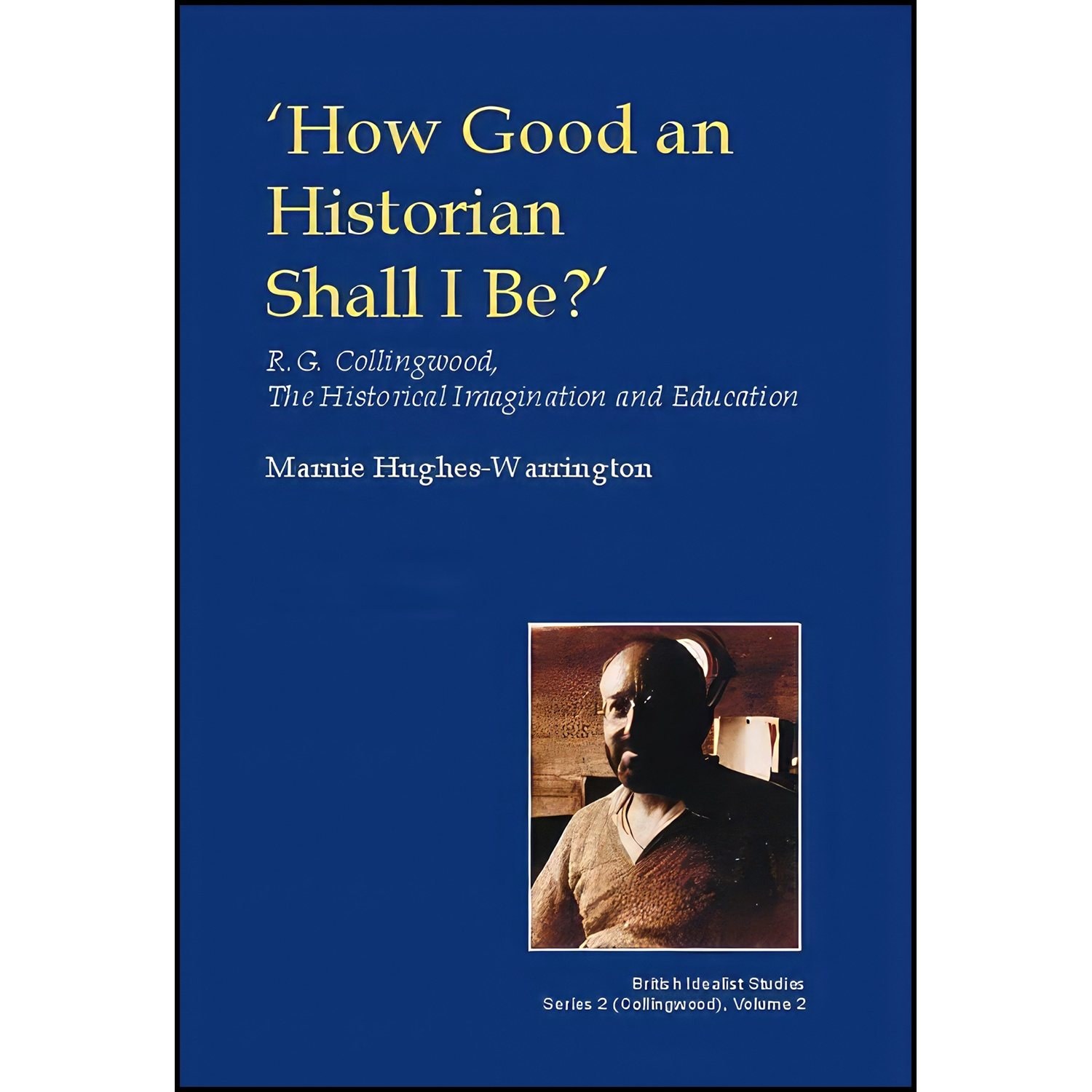 کتاب زبان اصلی How Good an Historian Shall I be اثر Marnie HughesWarrington