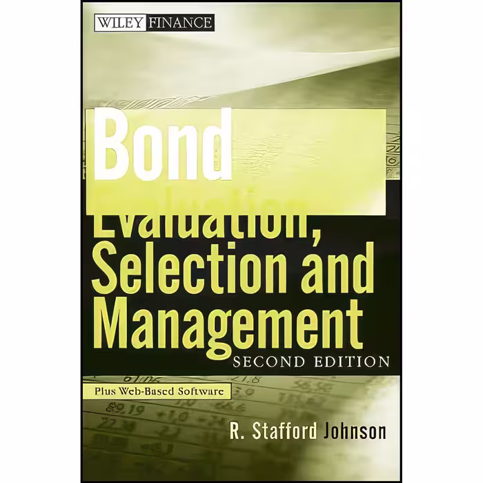 کتاب زبان اصلی Bond Evaluation  Selection and Management اثر R Stafford Johnson