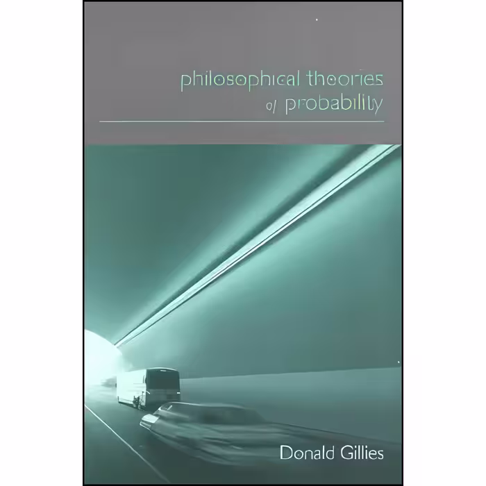 کتاب زبان اصلی Philosophical Theories of Probability اثر Donald Gillies