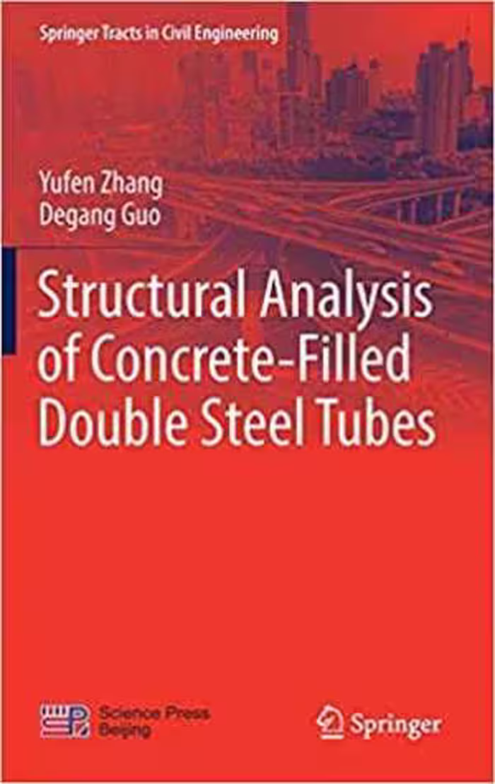 󾕇 دانلود کتاب Structural Analysis Of Concrete-Filled Double Steel Tubes, 2020 - دانلود کتاب های دانشگاهی