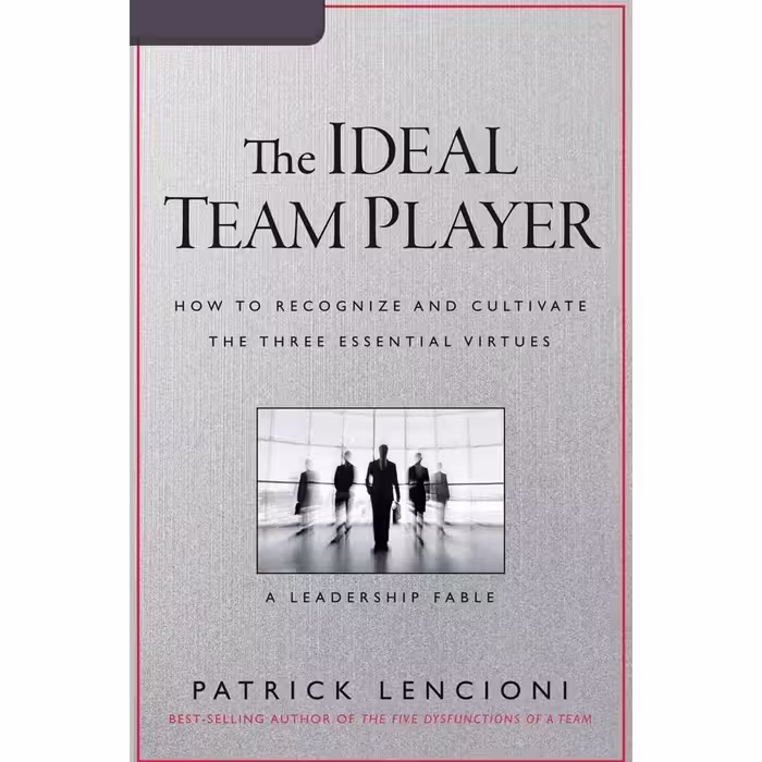 کتاب زبان اصلی The Ideal Team Player اثر Patrick Lencioni and Stephen Hoye