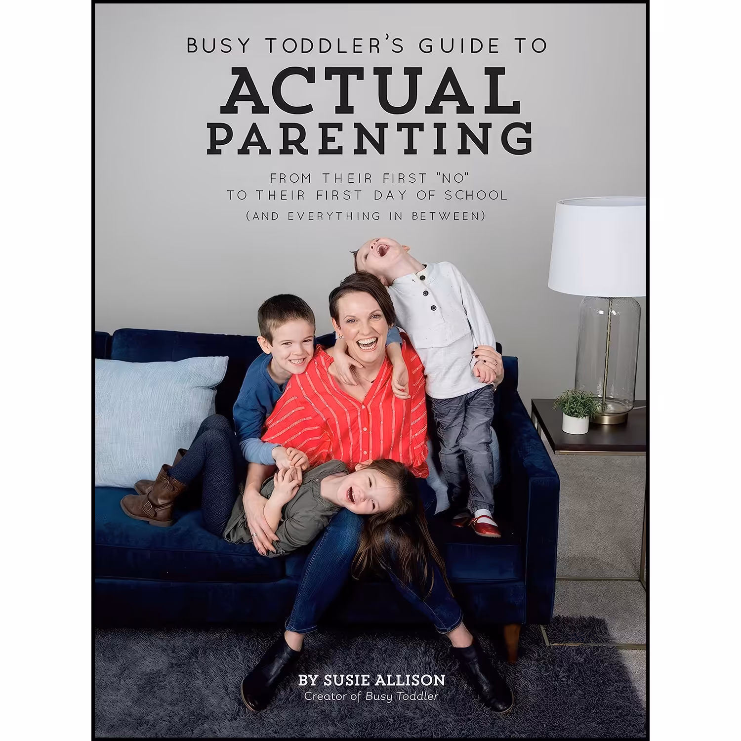 کتاب زبان اصلی Busy Toddlers Guide To Actual Parenting اثر Susie Allison