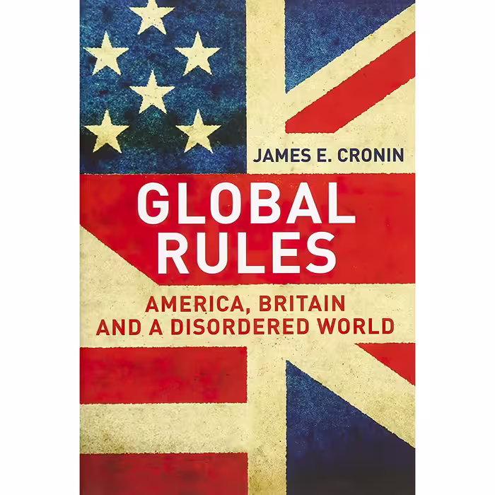 کتاب زبان اصلی Global Rules اثر James E Cronin انتشارات Yale University Press