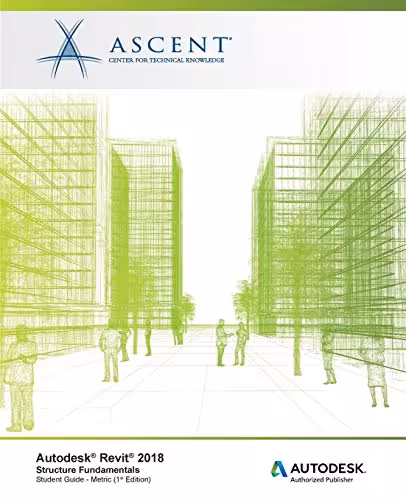  دانلود کتاب Autodesk Revit 2018 Structure Fundamentals - Metric, 2017 - دانلود کتاب های دانشگاهی
