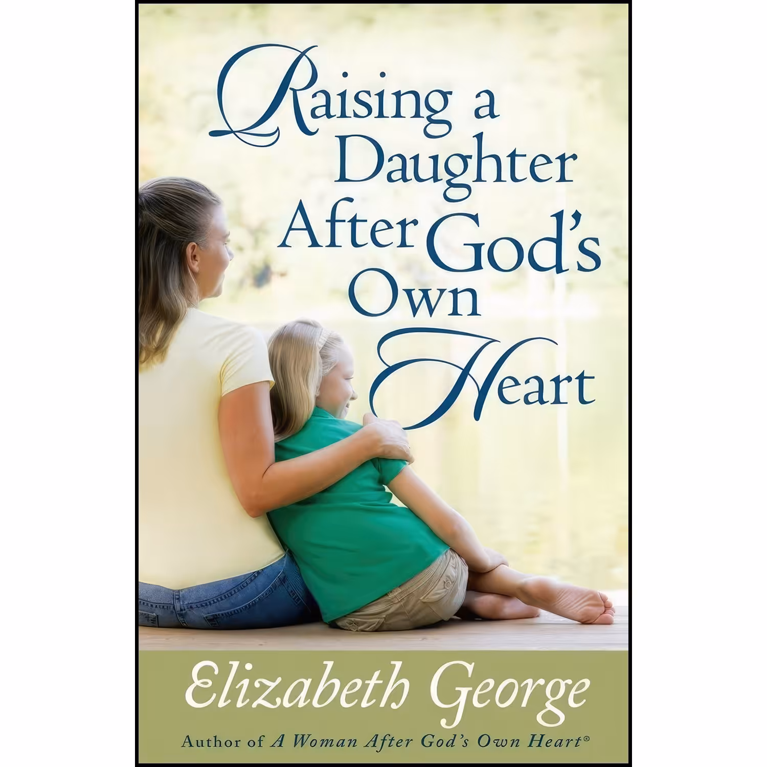 کتاب زبان اصلی Raising a Daughter After Gods Own Heart اثر Elizabeth George