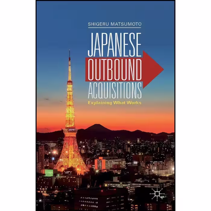 کتاب زبان اصلی Japanese Outbound Acquisitions اثر Shigeru Matsumoto