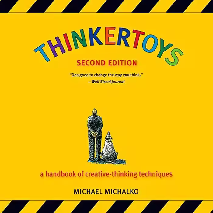 󾕇 دانلود کتاب Thinkertoys - A Handbook Of Creative-Thinking Techniques, 2nd ed, 2006 - دانلود کتاب های دانشگاهی