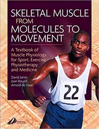 󾕇 دانلود کتاب Skeletal Muscle From Molecules To Movement. A Textbook Of Muscle Physiology For Sport, Exercise, Physiotherapy And Medicine, 2004 - دانلود کتاب های دانشگاهی