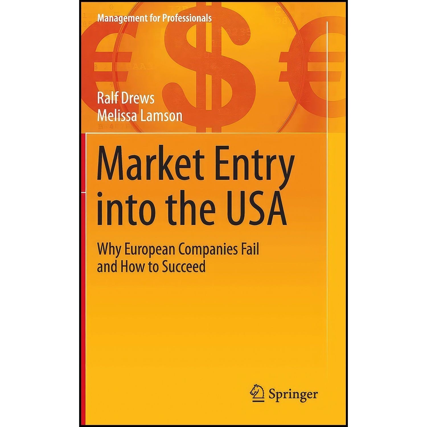 کتاب زبان اصلی Market Entry into the USA اثر Ralf Drews and Melissa Lamson